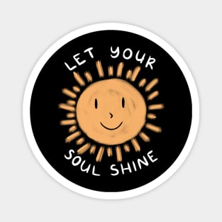 Let Your Soul Shine Magnet